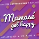 Mamas&eacute;, get Happy! | with MAU &amp; SCHATJE