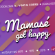 Mamas&eacute;, get Happy! | with V NO and COERS