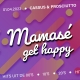 Mamase, get Happy | with PROSCIUTTO and CASSUS