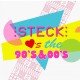 STECK loves the 90&#039;s &amp; 00&#039;s