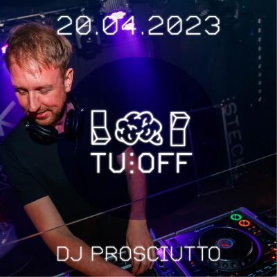 TU:OFF | DJ PROSCIUTTO - No date