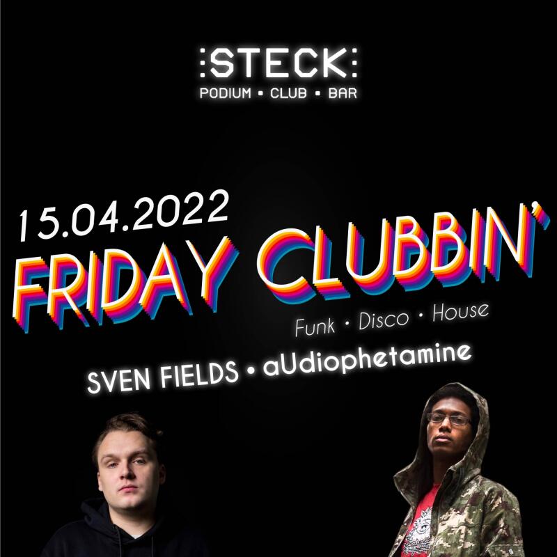 FRIDAY CLUBBIN - aUdiophetamine B2B SVEN FIELDS - No date