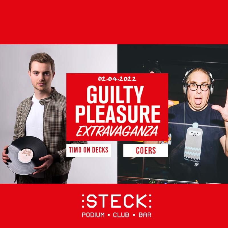 GUILTY PLEASURE EXTRAVAGANZA WITH COERS &amp; TIMO ON DECKS - No date
