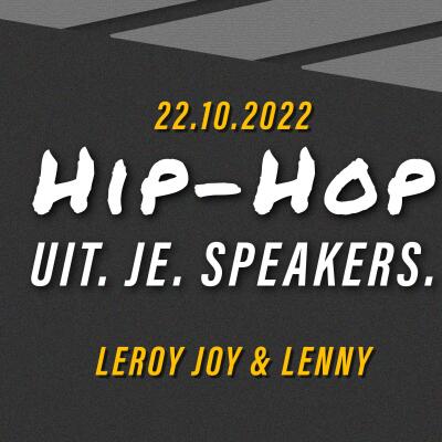 HIP HOP UIT JE SPEAKERS | with LEROY JOY and LENNY - No date