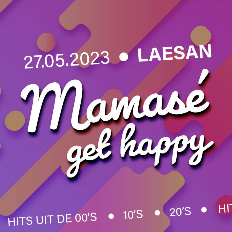 Mamase, get Happy | with LAESAN - No date