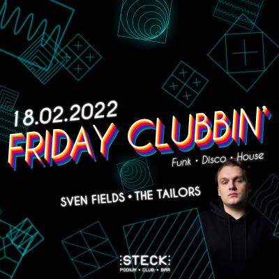 FRIDAY CLUBBIN Sven Fields + The Tailors - No date