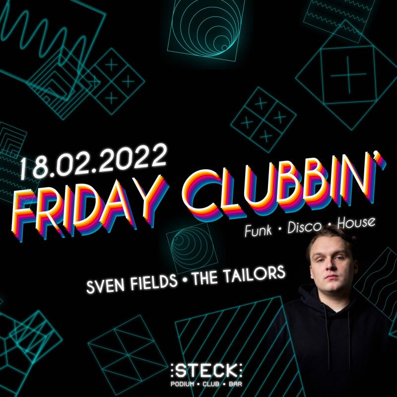 FRIDAY CLUBBIN Sven Fields + The Tailors - No date