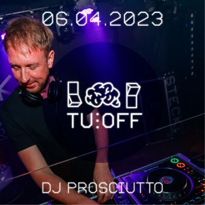 TU:OFF | DJ PROSCIUTTO - No date