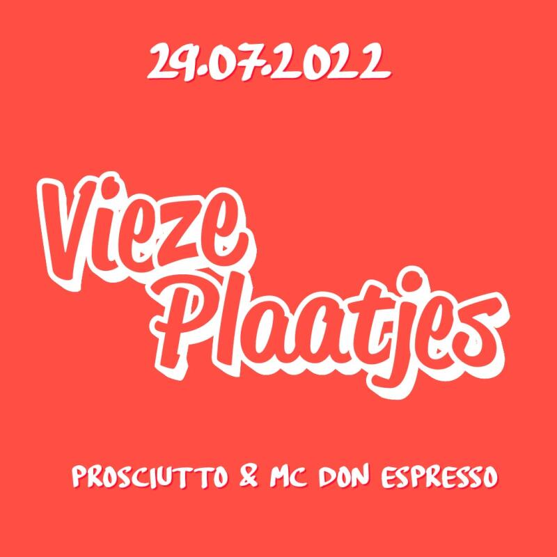 Vieze Plaatjes | Prosciutto and MC Don Espresso - No date
