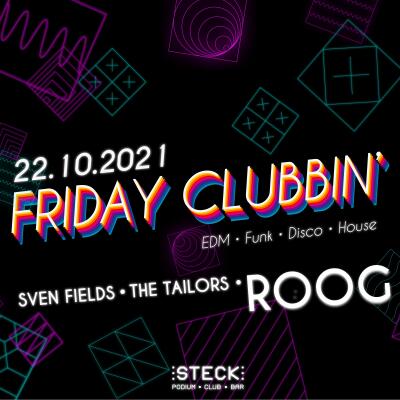 FRIDAY CLUBBIN invites ROOG - No date
