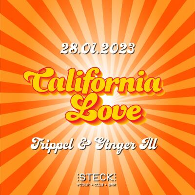 California Love | with TRIPPEL and GINGER ILL - No date