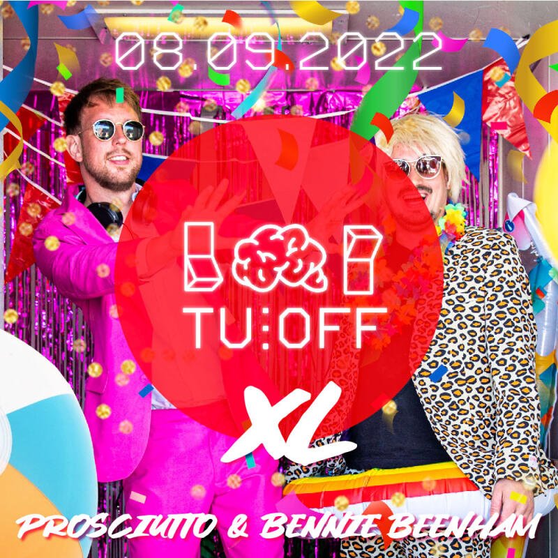 TU:OFF XL | BENNIE BEENHAM live en PROSCIUTTO - No date