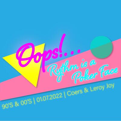 Oops! Rythm is a poker face | with COERS &amp; PROSCIUTTO - No date