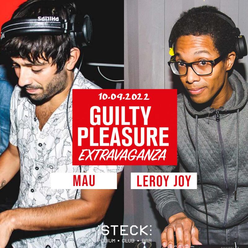 GUILTY PLEASURE EXTRAVAGANZA | MAU and Leroy Joy - No date