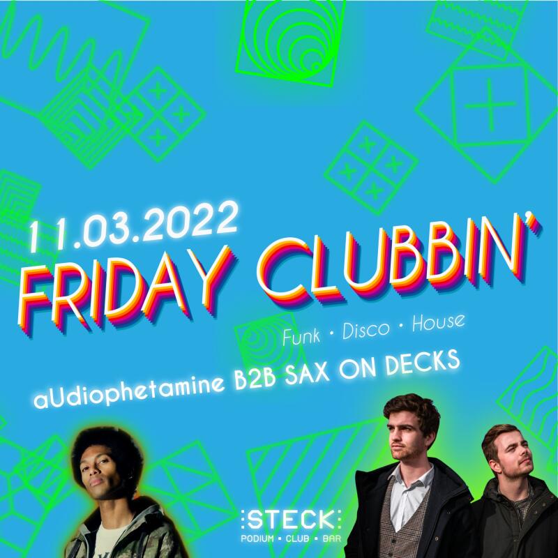 FRIDAY CLUBBIN - aUdiophetamine B2B SAX ON DECKS - No date