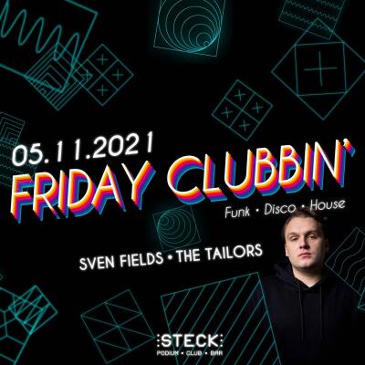 FRIDAY CLUBBIN Sven Fields + The Tailors - No date