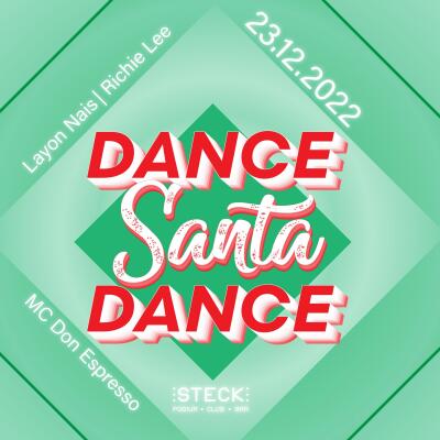 DANCE SANTA DANCE | Layon Nais and Richie Lee and MC Don Espresso - No date