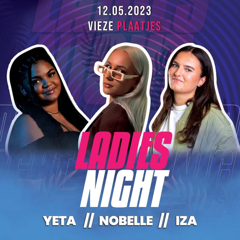 Vieze Plaatjes | LADIES NIGHT | Nobelle, IZA and YETA - No date