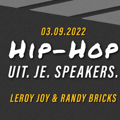 HIP HOP UIT JE SPEAKERS | with LEROY JOY and Randy Bricks - No date