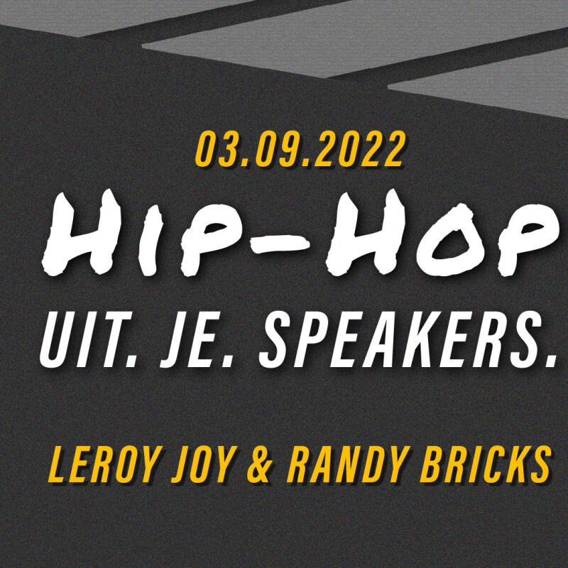 HIP HOP UIT JE SPEAKERS | with LEROY JOY and Randy Bricks - No date