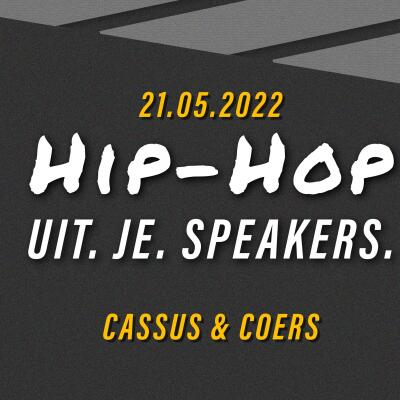 HIP HOP UIT JE SPEAKERS | with COERS &amp; CASSUS - No date