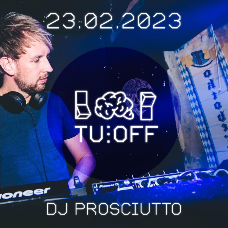 TU:OFF | DJ PROSCIUTTO - No date