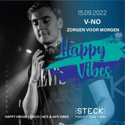HAPPY VIBES | V-NO en ZORGEN VOOR MORGEN - No date
